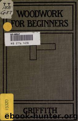 Woodwork for beginners by Griffith Ira Samuel 1874-1924