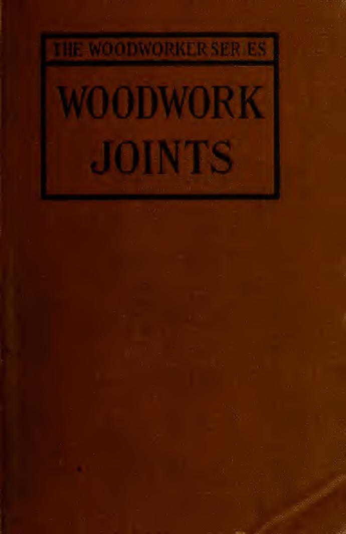 Woodwork joints; how they are set out, how made and where used; with four hundred and thirty illustrations and a complete index of eleven hundred references by Fairham William