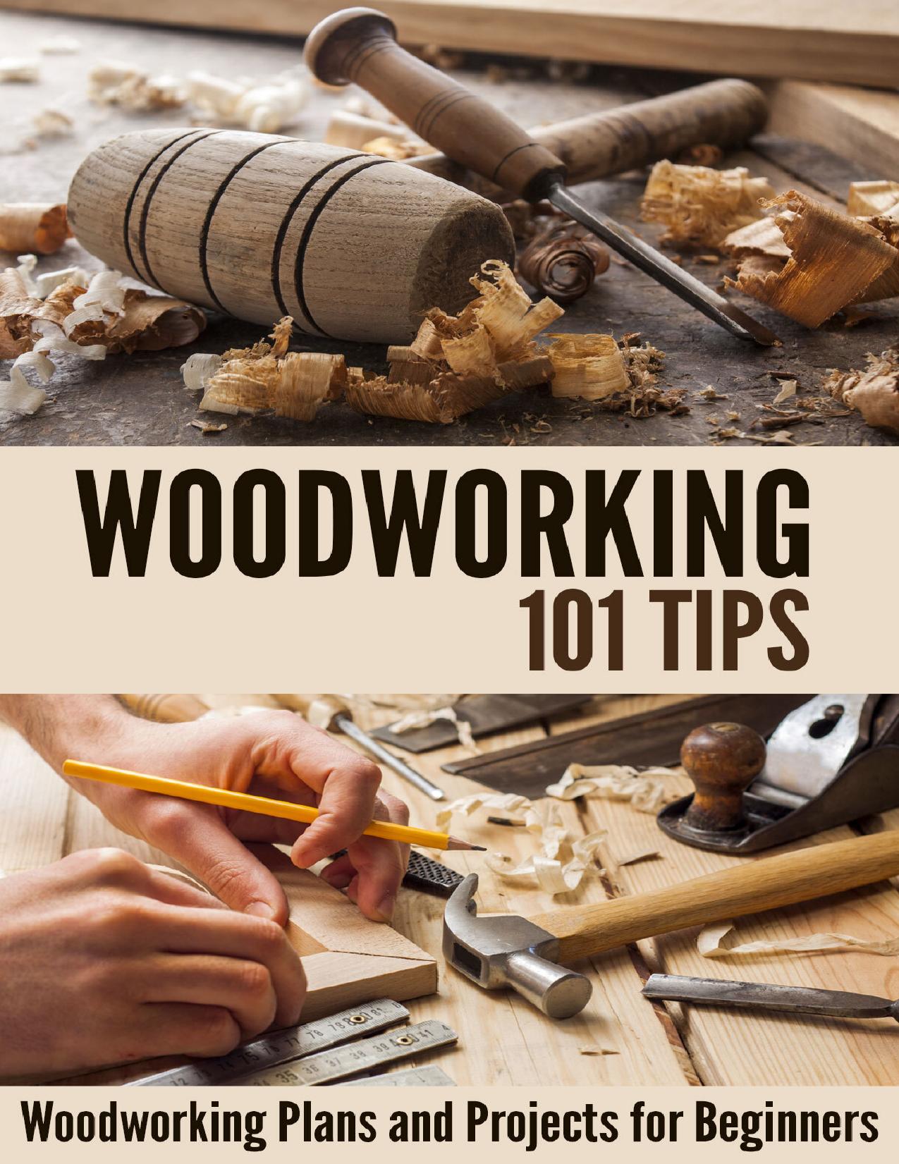 Woodworking 101 Tips: Woodworking Plans and Projects for Beginners by Hamrick Daniel