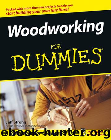 Woodworking For Dummies by Jeff Strong