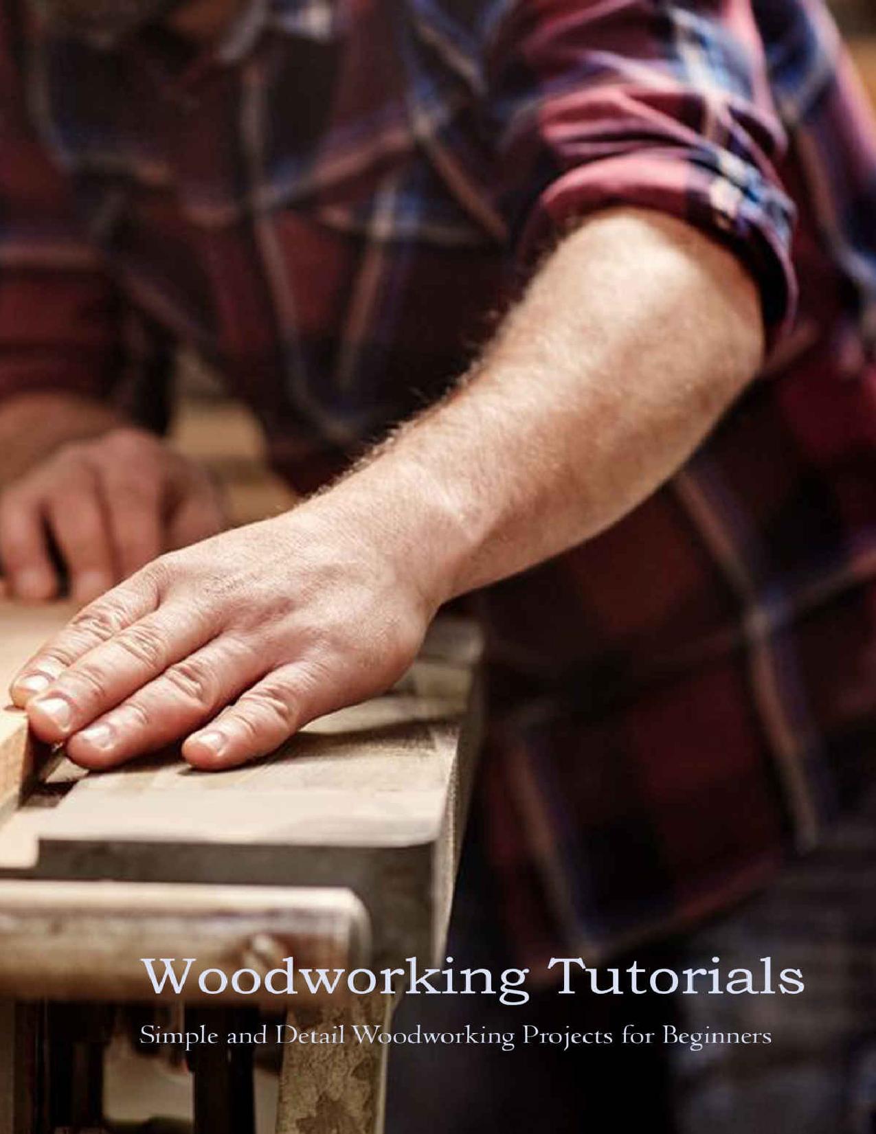 Woodworking Tutorials: Simple and Detail Woodworking Projects for Beginners: Woodworking Patterns by WAGSTAFF DONNA