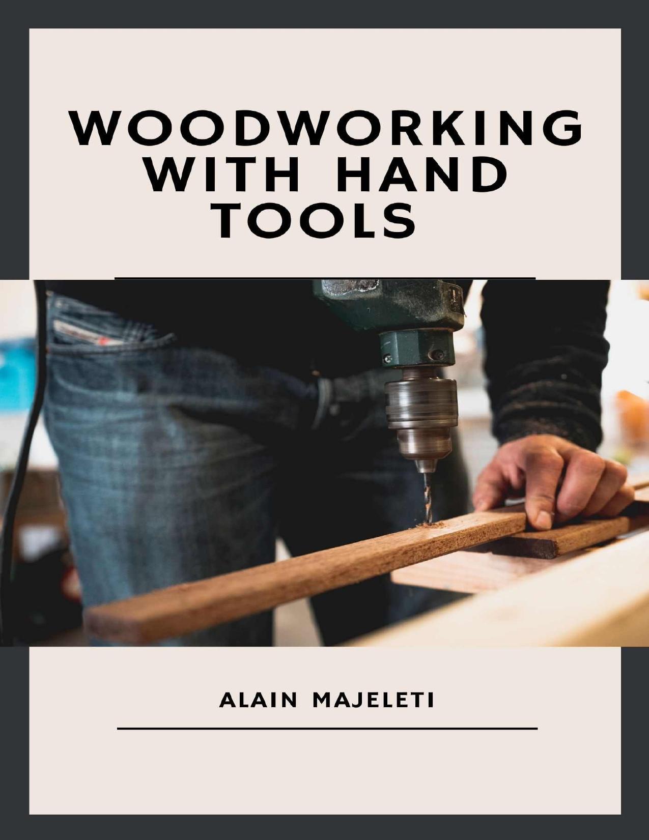 Woodworking With Hand Tools by Alain Majeleti