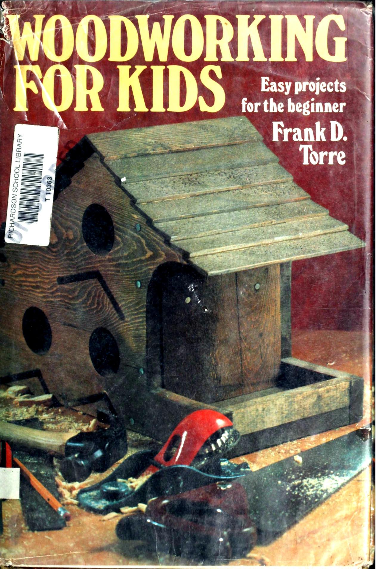 Woodworking for Kids: Easy Projects for the Beginner by Unknow