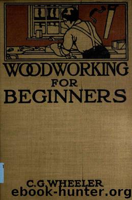 Woodworking for beginners : a manual for amateurs by Wheeler Charles Gardner 1855-