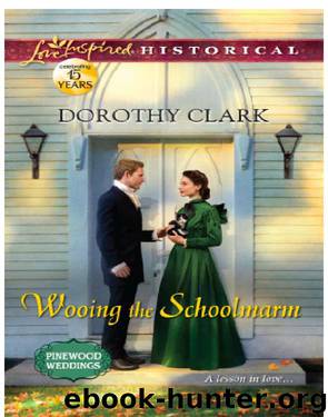 Wooing the Schoolmarm by Dorothy Clark