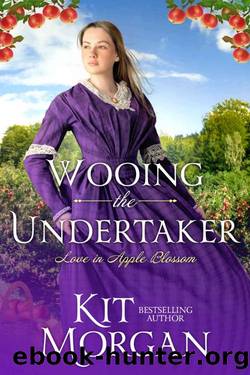 Wooing the Undertaker: Sweet Western Romance (Love in Apple Blossom Book 4) by Kit Morgan