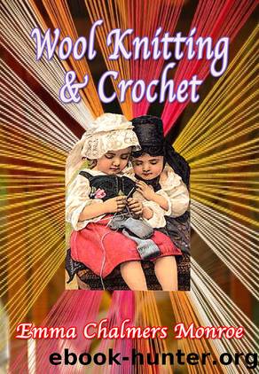 Wool Knitting & Crochet by Monroe Emma Chalmers;