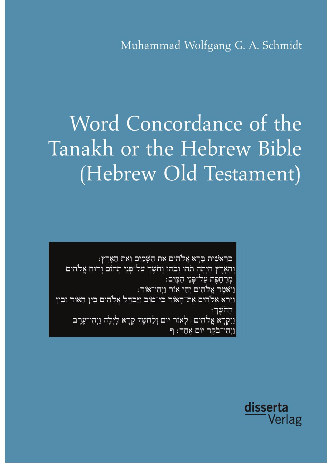 Word Concordance of the Tanakh or the Hebrew Bible (Hebrew Old Testament) by Schmidt & Muhammad Wolfgang G. A