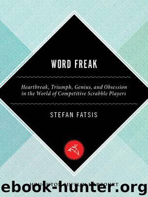 Word Freak : Heartbreak, Triumph, Genius, and Obsession in the World of Competitive Scrabble Players (9780547524313) by Fatsis Stefan