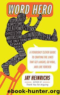 Word Hero: A Fiendishly Clever Guide to Crafting the Lines that Get Laughs, Go Viral, and Live Forever by Heinrichs Jay