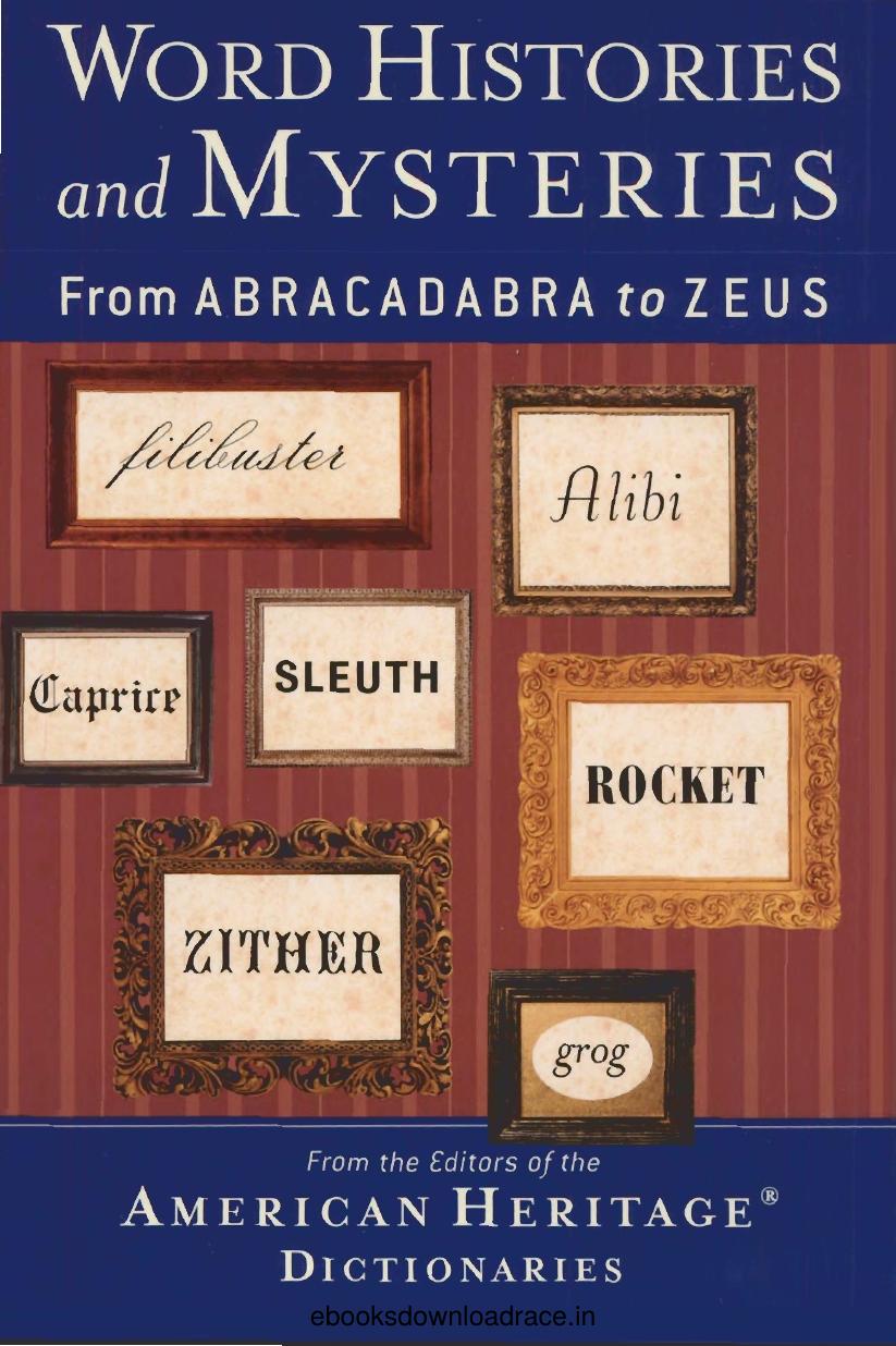 Word Histories and Mysteries : from Abracadabra to Zeus by American Heritage Dictionary (Editors)