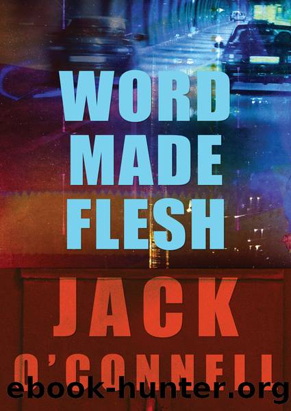 Word Made Flesh by Jack O'Connell