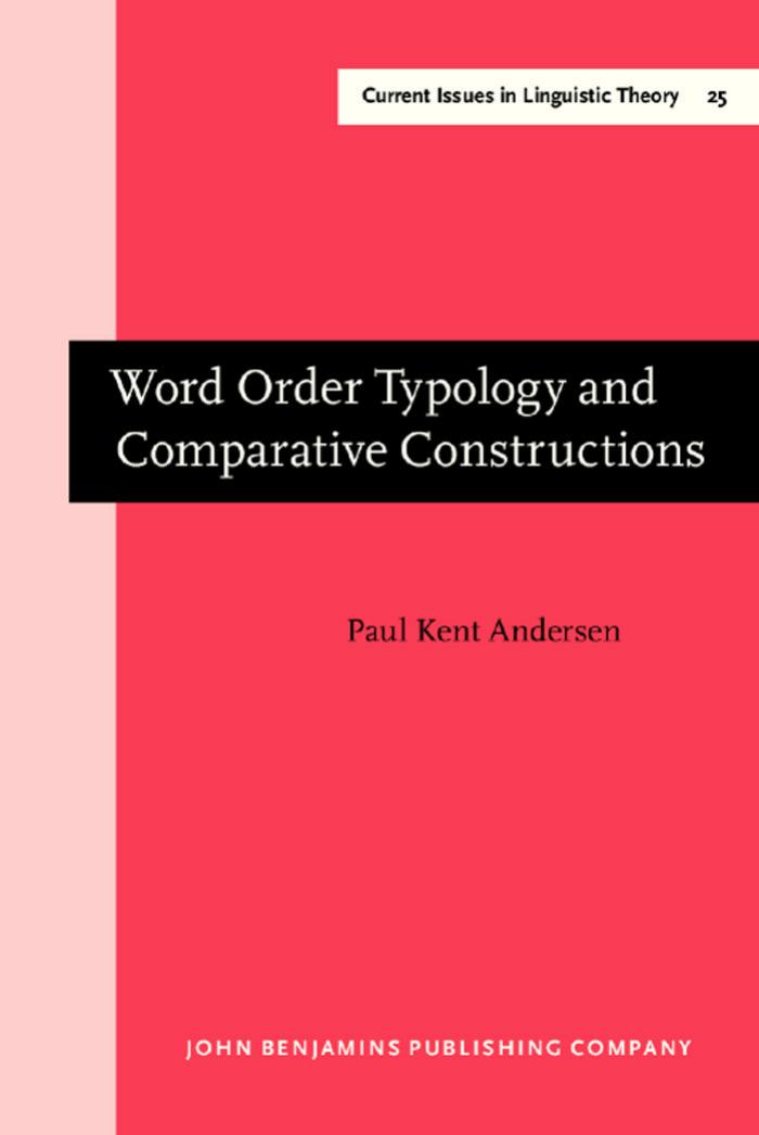 Word Order Typology and Comparative Constructions by Paul Kent Andersen