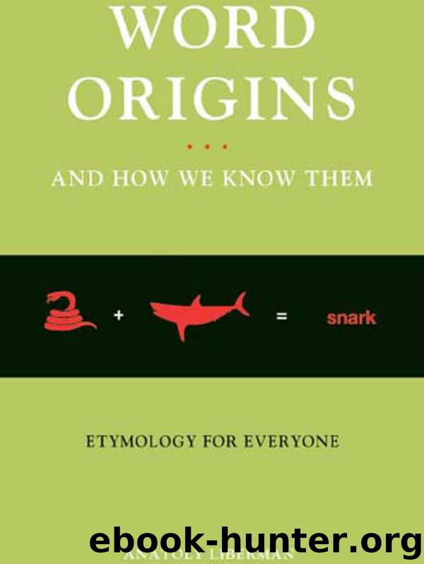 Word Origins And How We Know Them:Etymology for Everyone by Anatoly Liberman