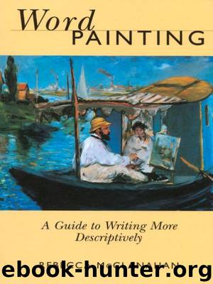 Word Painting: A Guide to Writing More Descriptively by Mcclanahan Rebecca