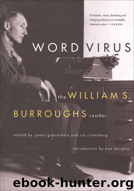 Word Virus: The William S. Burroughs Reader by Burroughs William S. & Grauerholz James & Silverberg Ira