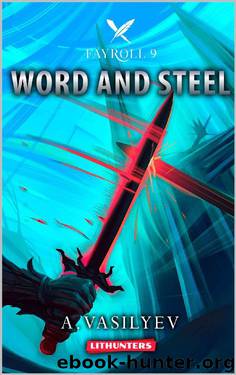 Word and Steel (Epic LitRPG Adventure - Book 9) (Fayroll) by Andrey Vasilyev