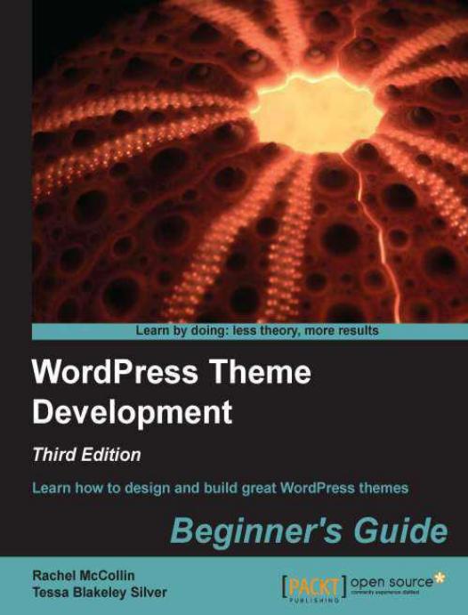 WordPress 3.2 Theme Design: Beginner's Guide by Silver Tessa Blakeley