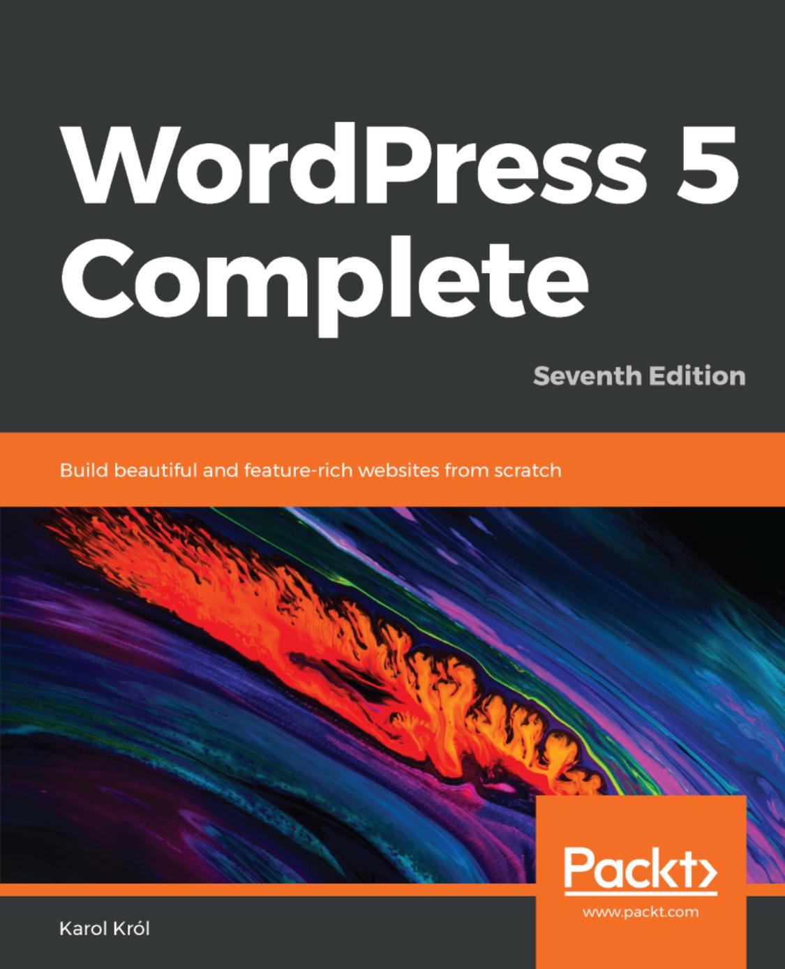 WordPress 5 Complete by Karol Krol;