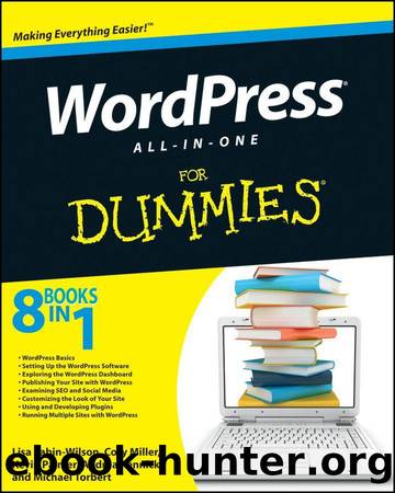 WordPress All-In-One for Dummies by Lisa Sabin-Wilson & Cory Miller & Kevin Palmer & Andrea Rennick & Michael Torbert