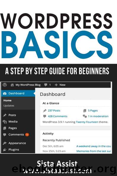 WordPress Basics: A Step By Step Guide For Beginners (Sista Assist Affiliate Basics) by Sista Assist