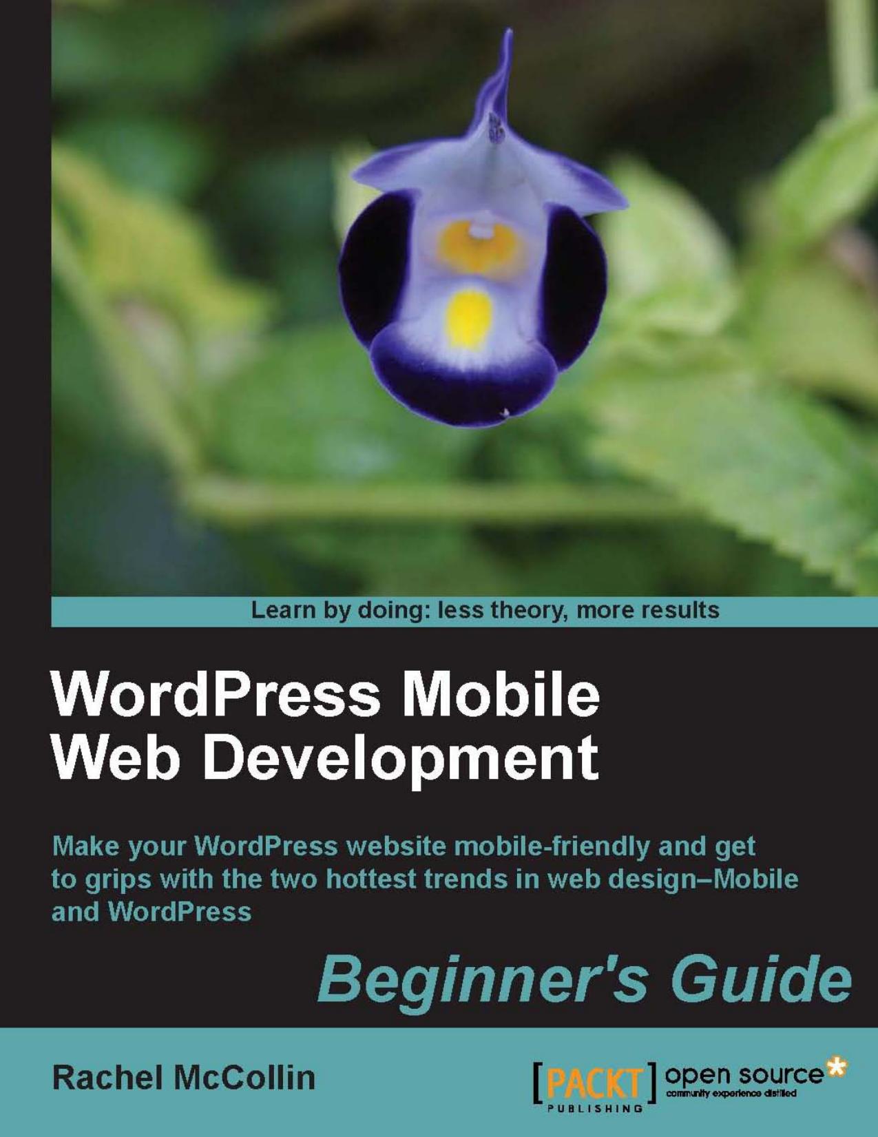 WordPress Mobile Web Development: Beginner's Guide by Rachel McCollin