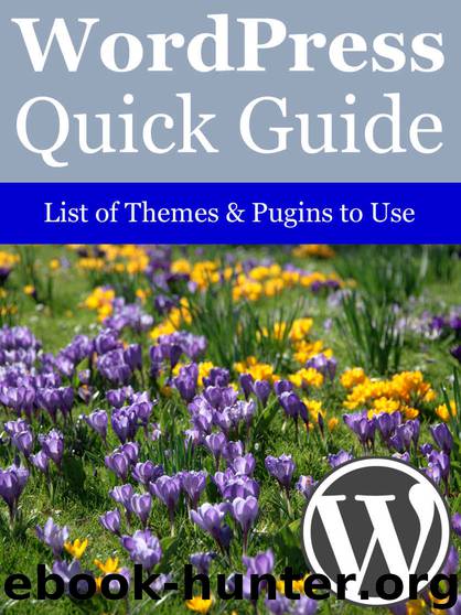 WordPress Quick Guide: Tips of Themes & Plugins to Use by Elias Ericson