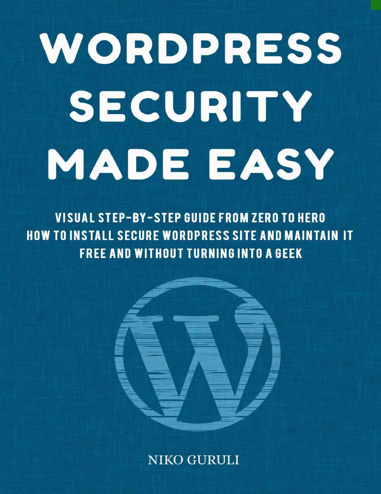 WordPress Security Made Easy by Niko Guruli