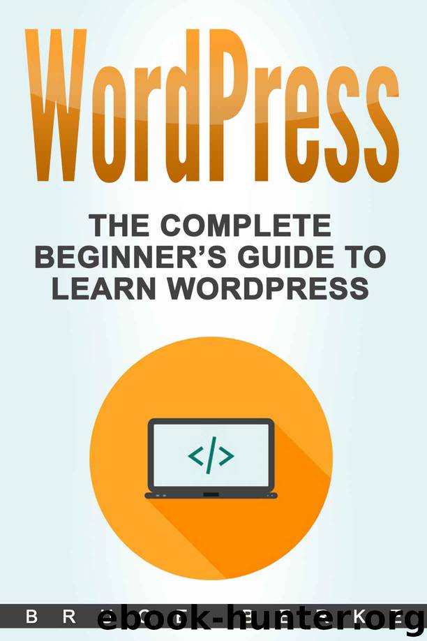 WordPress: The Complete Beginner’s Guide To Learn Wordpress (WordPress Guide) by Bruce Berke