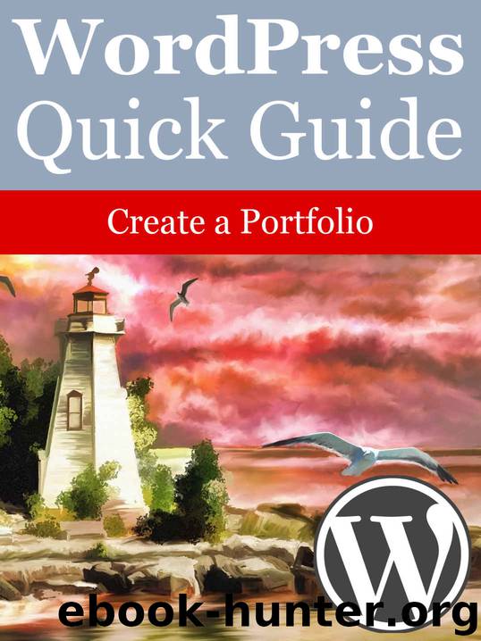 WordPresss Quick Guide: Create a Portfolio (WordPress Quick Guide Book 8) by Elias Ericson