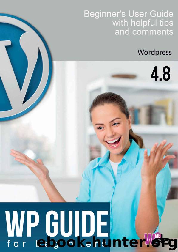 Wordpress Guide for beginners: Build Your Own Wordpress Website by Michal Bradek