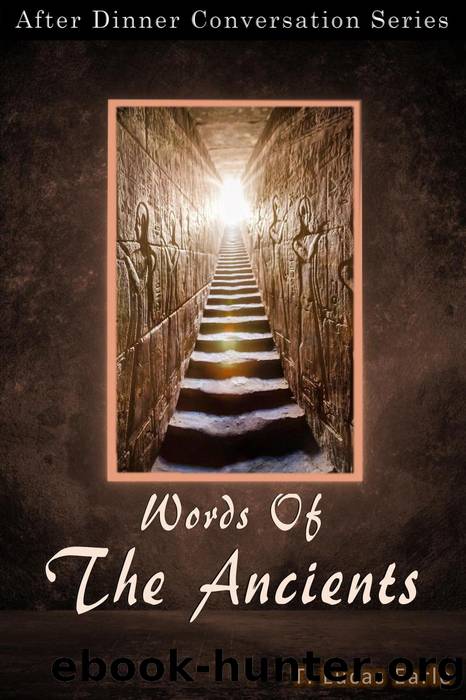 Words Of The Ancients by T. Lucas Earle