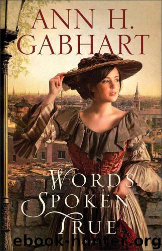 Words Spoken True: A Novel by Ann H. Gabhart