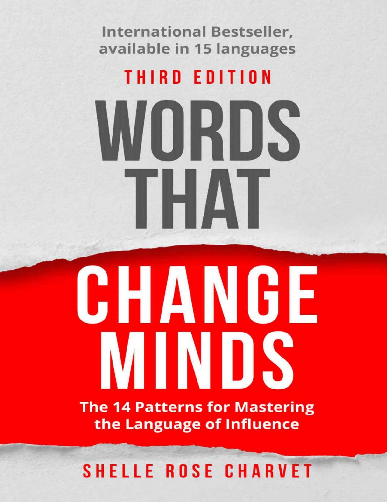 Words That Change Minds The 14 Patterns for Mastering the Language of Influence by Shelle Rose Charvet by Shelle Rose Charvet