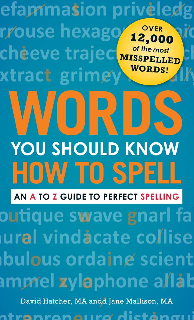 Words You Should Know How to Spell: An A to Z Guide to Perfect Spelling by Unknow