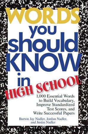 Words You Should Know in High School by Burton Jay Nadler Jordan Nadler & Justin Nadler