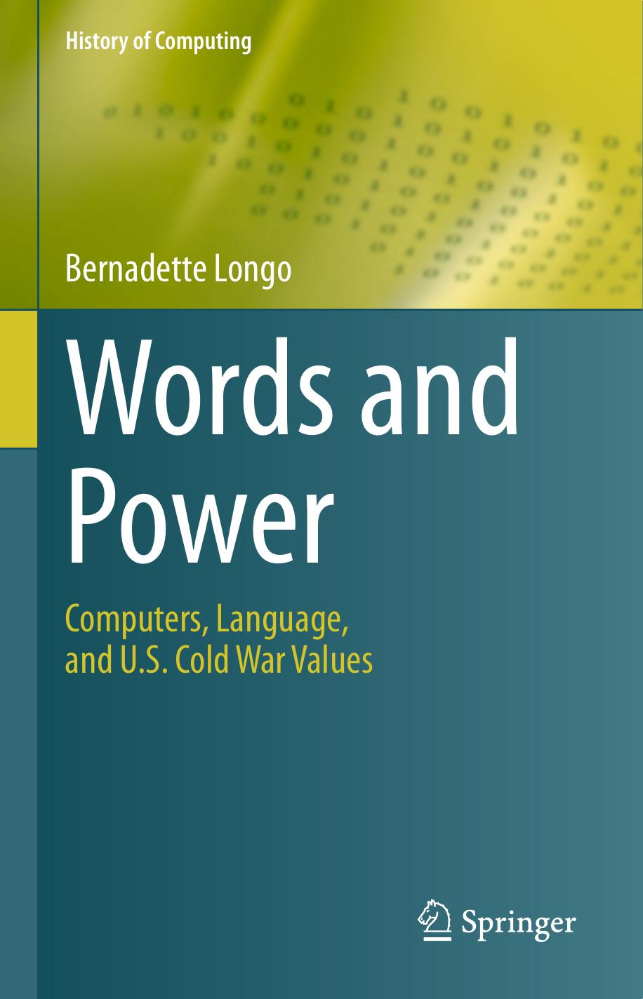 Words and Power: Computers, Language, and U.S. Cold War Values by Bernadette Longo