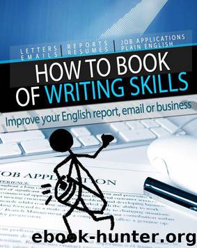 Words at Work: The “How to” Book of Writing Skills (Improve your English report, email or business writing skills) by J H Hood
