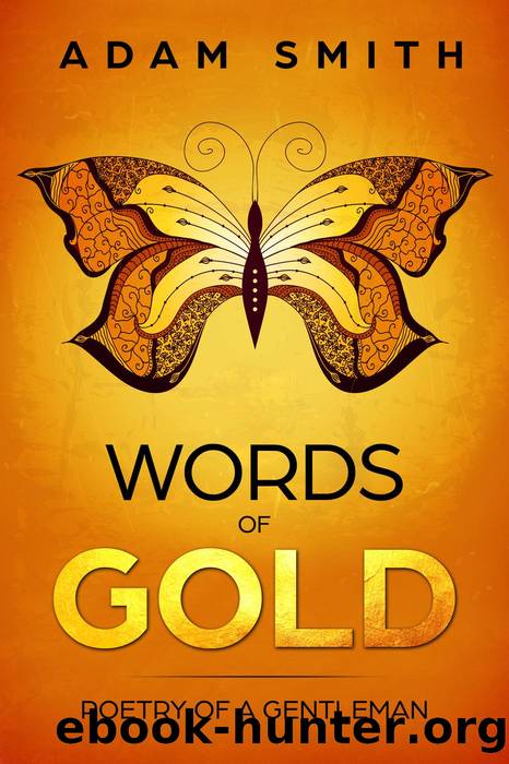 Words of Gold Poetry of a Gentleman by Adam Smith