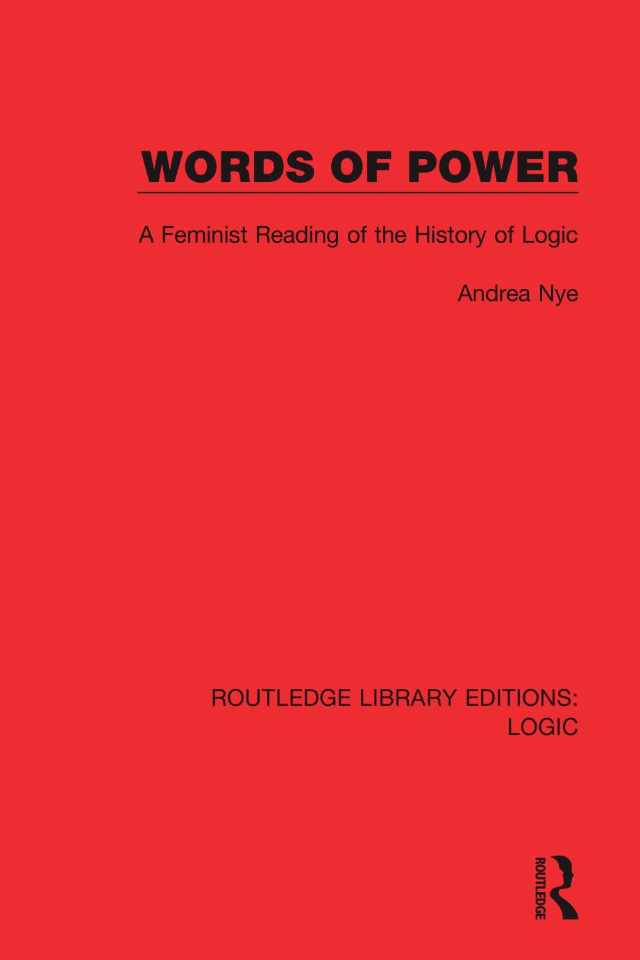Words of Power: A Feminist Reading of the History of Logic by Andrea Nye