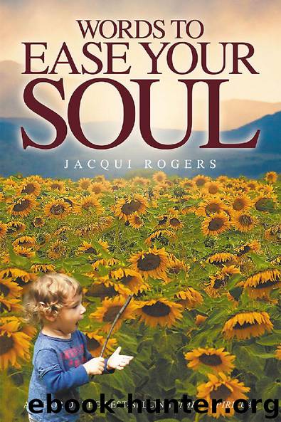 Words to Ease Your Soul by Jacqui Rogers