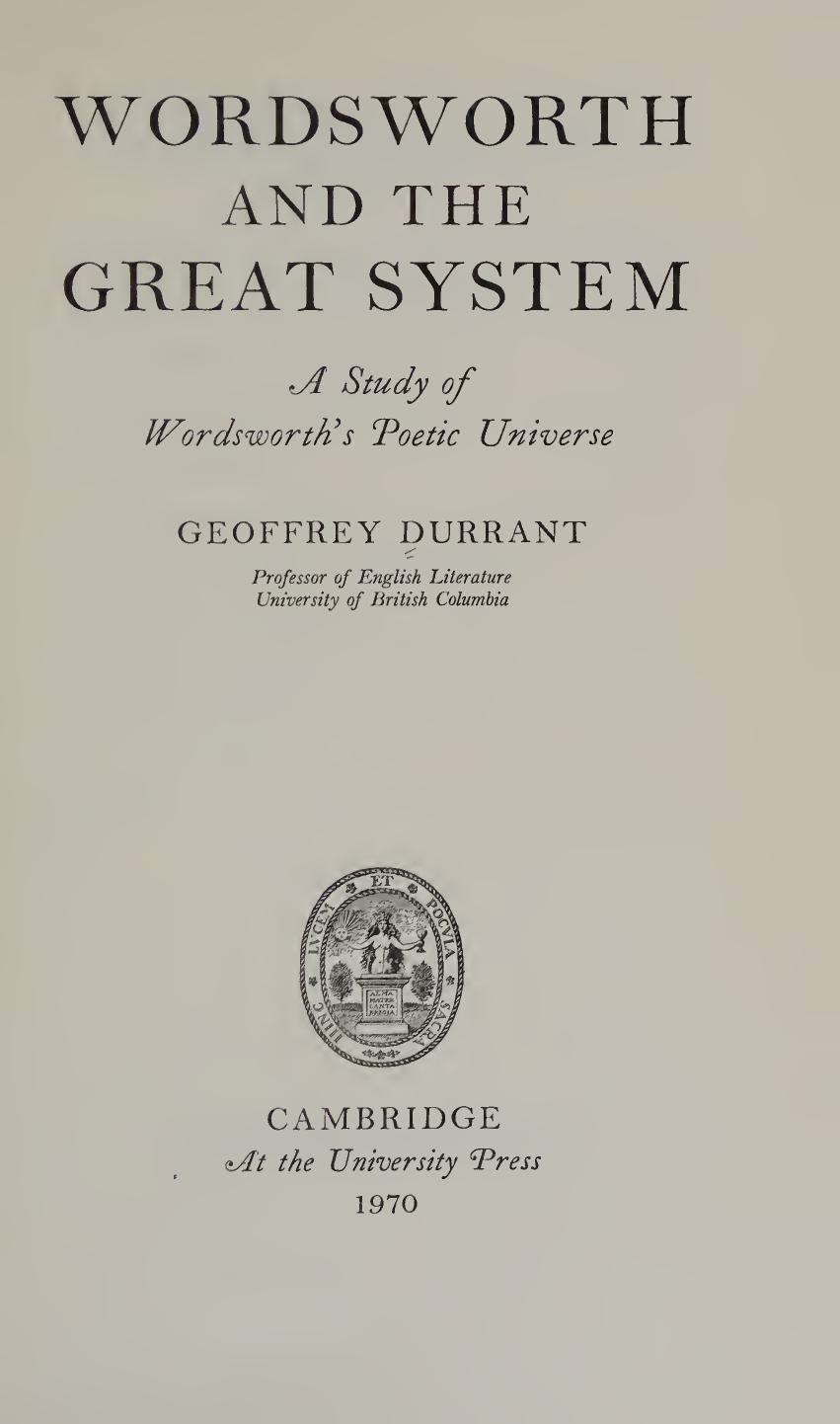 Wordsworth and the Great System: A Study of Wordsworth's Poetic Universe by Geoffrey Durrant