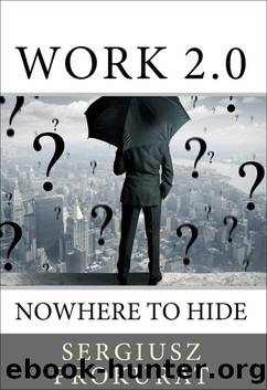 Work 2.0. Nowhere to hide by Prokurat Sergiusz