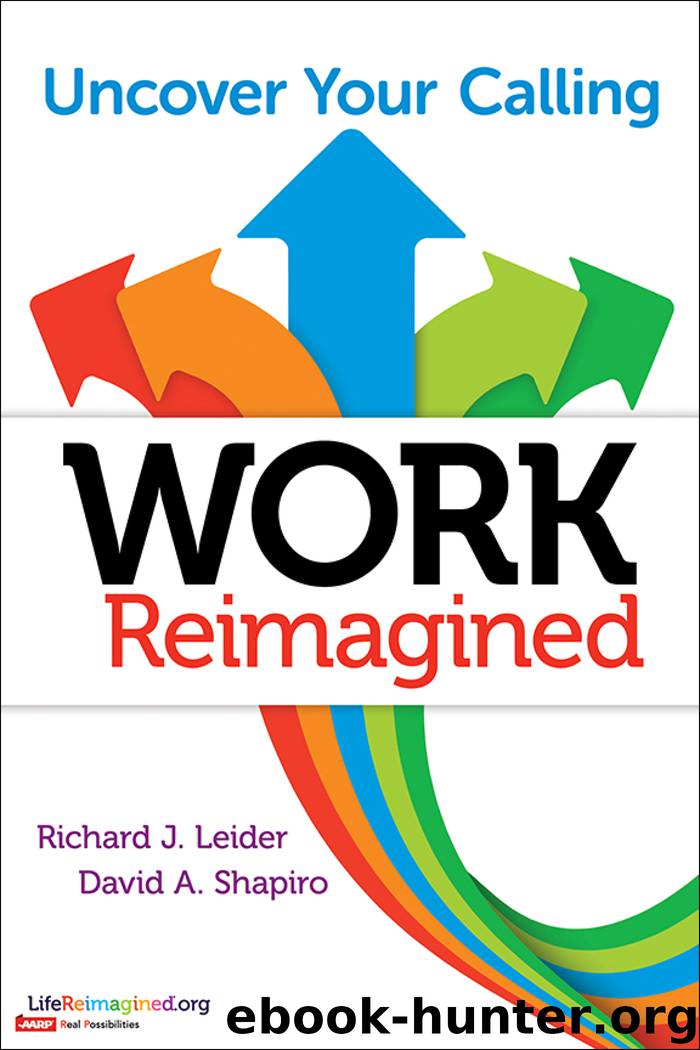 Work Reimagined by Richard J. Leider & David A. Shapiro