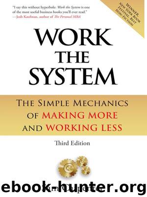 Work The System: The Simple Mechanics of Making More and Working Less (Third Edition) by Carpenter Sam