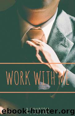 Work With Me (Office Love Book 1) by R S Burton