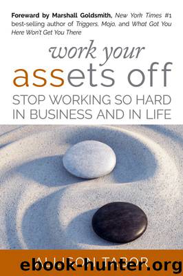 Work Your Assets Off by Allison Tabor