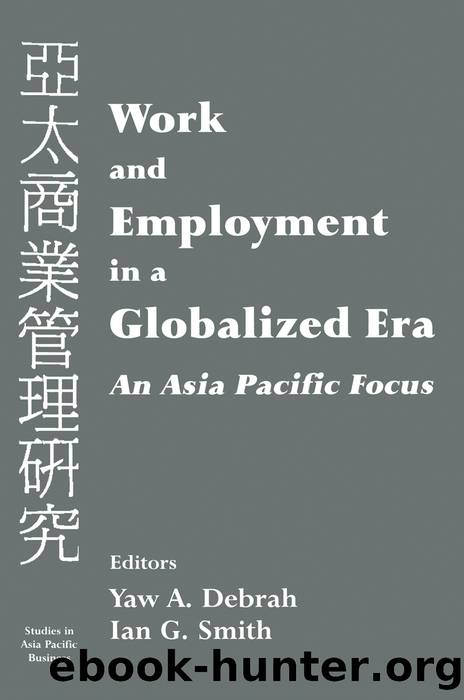 Work and Employment in a Globalized Era: An Asia Pacific Focus by Yaw A. Debrah & Ian G. Smith