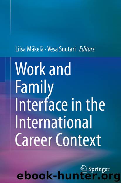 Work and Family Interface in the International Career Context by Liisa Mäkelä & Vesa Suutari