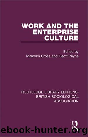 Work and the Enterprise Culture by Malcolm Cross Geoff Payne